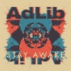 AdLib - Stay Awake (single)