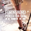 FordRekord - Perler for svin (album)